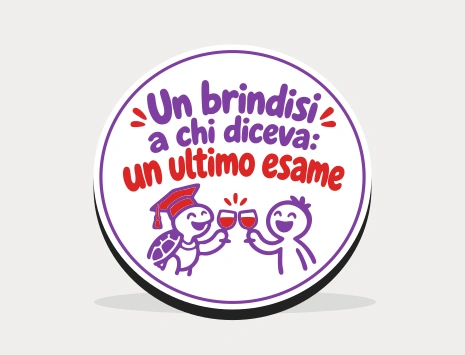 Sottobicchiere di laurea: Un brindisi a chi diceva: un ultimo esame